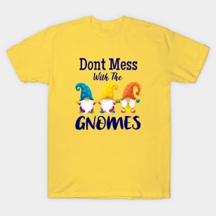 Don't Mess With The Gnomes T-Shirt